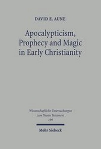 Abbildung von: Apocalypticism, Prophecy and Magic in Early Christianity - Mohr Siebeck