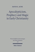 Cover: Apocalypticism, Prophecy and Magic in Early Christianity - Mohr Siebeck
