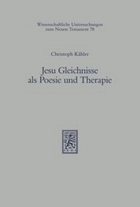 Abbildung von: Jesu Gleichnisse als Poesie und Therapie - Mohr Siebeck