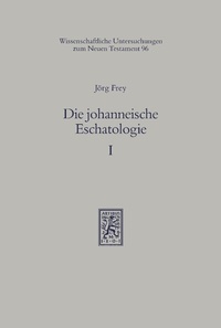 Abbildung von: Die johanneische Eschatologie - Mohr Siebeck