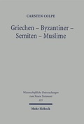 Cover: Griechen - Byzantiner - Semiten - Muslime - Mohr Siebeck