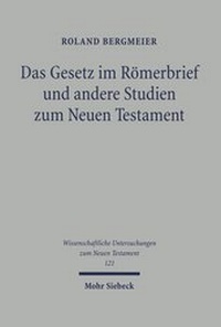 Abbildung von: Das Gesetz im Roemerbrief und andere Studien zum Neuen Testament - Mohr Siebeck
