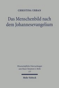 Abbildung von: Das Menschenbild nach dem Johannesevangelium - Mohr Siebeck