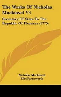 Enlarge image Cover: The Works of Nicholas Machiavel V4 - Kessinger Publishing