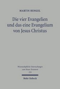 Abbildung von: Die vier Evangelien und das eine Evangelium von Jesus Christus - Mohr Siebeck