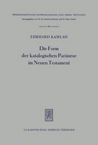 Abbildung von: Die Form der katalogischen Paraenese im Neuen Testament - Mohr Siebeck
