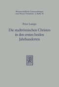Cover: Die stadtr&ouml;mischen Christen in den ersten beiden Jahrhunderten - Mohr Siebeck