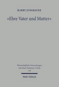 Abbildung von: Ehre Vater und Mutter - Mohr Siebeck