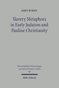 Abbildung von: Slavery Metaphors in Early Judaism and Pauline Christianity - Mohr Siebeck