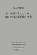 Cover: Jesus, the Tribulation, and the End of the Exile - Mohr Siebeck