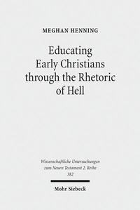 Abbildung von: Educating Early Christians through the Rhetoric of Hell - Mohr Siebeck