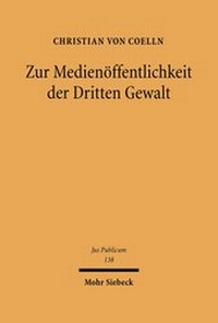 Abbildung von: Zur Medienoeffentlichkeit der Dritten Gewalt - Mohr Siebeck
