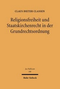 Abbildung von: Religionsfreiheit und Staatskirchenrecht in der Grundrechtsordnung - Mohr Siebeck