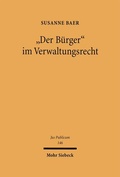 Cover: "Der B&uuml;rger" im Verwaltungsrecht - Mohr Siebeck
