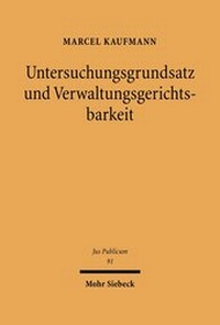 Abbildung von: Untersuchungsgrundsatz und Verwaltungsgerichtsbarkeit - Mohr Siebeck