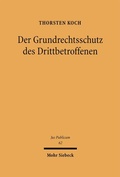 Cover: Der Grundrechtsschutz des Drittbetroffenen - Mohr Siebeck