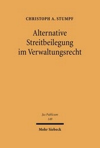 Abbildung von: Alternative Streitbeilegung im Verwaltungsrecht - Mohr Siebeck