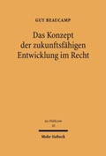 Cover: Das Konzept der zukunftsf&auml;higen Entwicklung im Recht - Mohr Siebeck