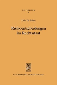 Enlarge image Cover: Risikoentscheidungen im Rechtsstaat - Mohr Siebeck