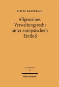 Cover: Allgemeines Verwaltungsrecht unter europ&auml;ischem Einflu&szlig; - Mohr Siebeck