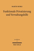 Cover: Funktionale Privatisierung und Verwaltungshilfe - Mohr Siebeck