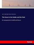 Cover: The Horse in the Stable and the Field - Hansebooks