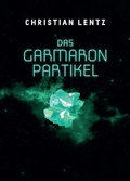 Cover: Das Garmaron-Partikel - tredition