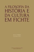 Cover: A Filosofia da Historia e da Cultura em Fichte - Imprensa Da Universidade de Coimbra / Coimbra University Press