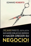 Cover: 7 Claves para el estilista que quiere doblar sus ingresos y hacer crecer su negocio - Biblioteca Nacional de Panama