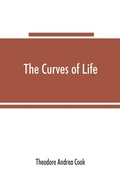 Cover: The curves of life; being an account of spiral formations and their application to growth in nature, to science and to art; with special reference to the manuscripts of Leonardo da Vinci - ALPHA EDITION