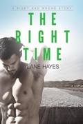 Cover: The Right Time (Right and Wrong Stories, #3) - Lane Hayes