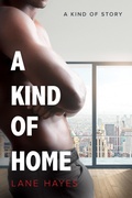 Cover: A Kind of Home (A Kind Of Stories, #4) - Lane Hayes