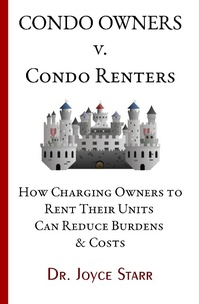 Enlarge image Cover: Condo Owners Versus Condo Renters: How Charging Owners to Rent Their Units Can Reduce Burdens & Costs - When Renters Rule the Roost (Your Condo & HOA Rights eBook Series, #4) - Starr Publishing