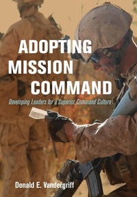 Enlarge image Cover: Adopting Mission Command - Naval Institute Press