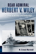 Cover: Rear Admiral Herbert V. Wiley, U.S. Navy - Naval Institute Press