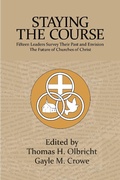 Cover: Staying the Course: 15 Leaders Survey Their Past and Envision the Future of Churches of Christ - Keledei Publications