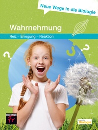 Abbildung von: Neue Wege in die Biologie: Wahrnehmung - Friedrich Verlag