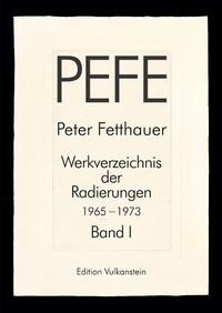 Abbildung von: Peter Fetthauer 1965-1973 - Werkverzeichnis der Radierungen