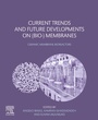 Cover: Current Trends and Future Developments on (Bio-) Membranes - Elsevier