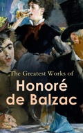 Cover: The Greatest Works of Honor&eacute; de Balzac - e-artnow