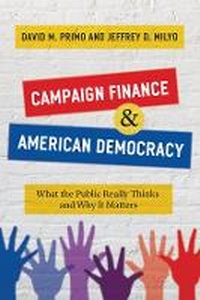 Enlarge image Cover: Campaign Finance and American Democracy - University of Chicago Press
