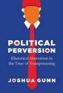 Cover: Political Perversion - University of Chicago Press