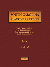 Abbildung von: South Carolina Slave Narratives - Parts 1 & 2 - North American Book Distributors, LLC