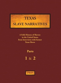 Abbildung von: Texas Slave Narratives - Parts 1 & 2 - North American Book Distributors, LLC