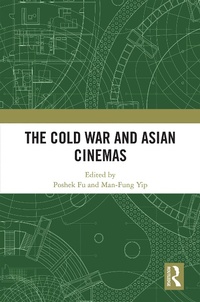 Enlarge image Cover: The Cold War and Asian Cinemas - Routledge