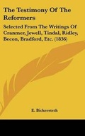 Cover: The Testimony Of The Reformers - Kessinger Publishing