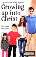 Cover: Growing up into Christ - Christadelphian Magazine & Publishing Association Ltd