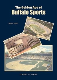 Abbildung von: Golden Age of Buffalo Sports - City of Light Publishing
