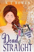 Cover: Dead Straight - K T Bowes