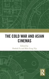 Enlarge image Cover: The Cold War and Asian Cinemas - Routledge
